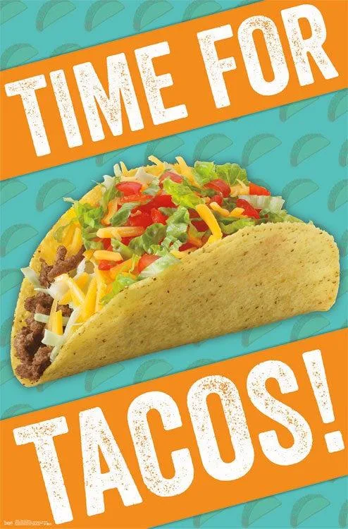 Poster print titled Time For Tacos, 22 by 34 inches, on heavy stock paper
