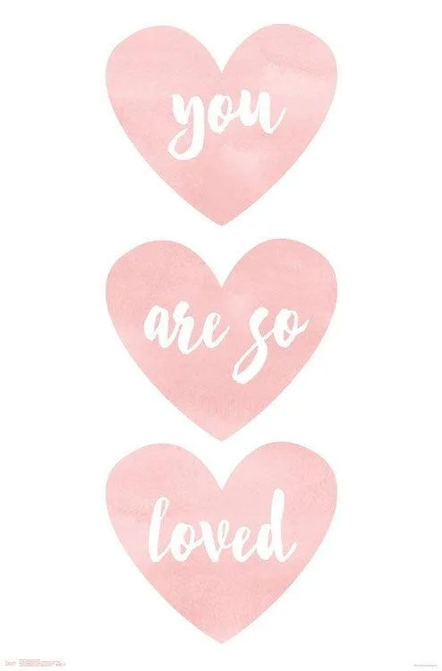 Poster print "You Are So Loved" 22 by 34 inches on heavy paper