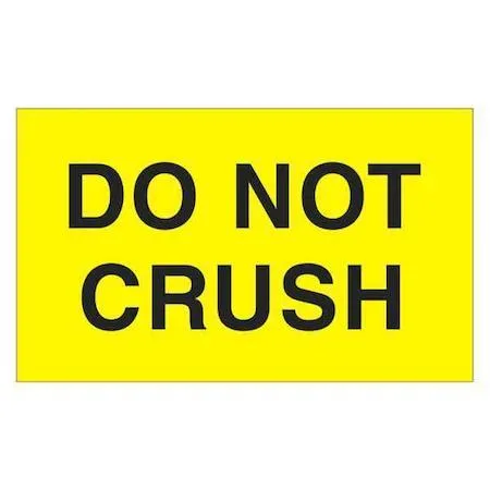 Bright yellow rectangular label with bold black text reading "Do Not Crush