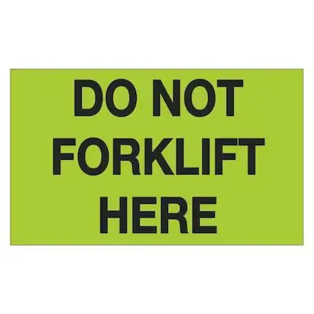 Fluorescent green rectangular label reading Do Not Forklift Here