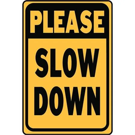 Yellow rectangular sign reading Please Slow Down 12 by 18 inches