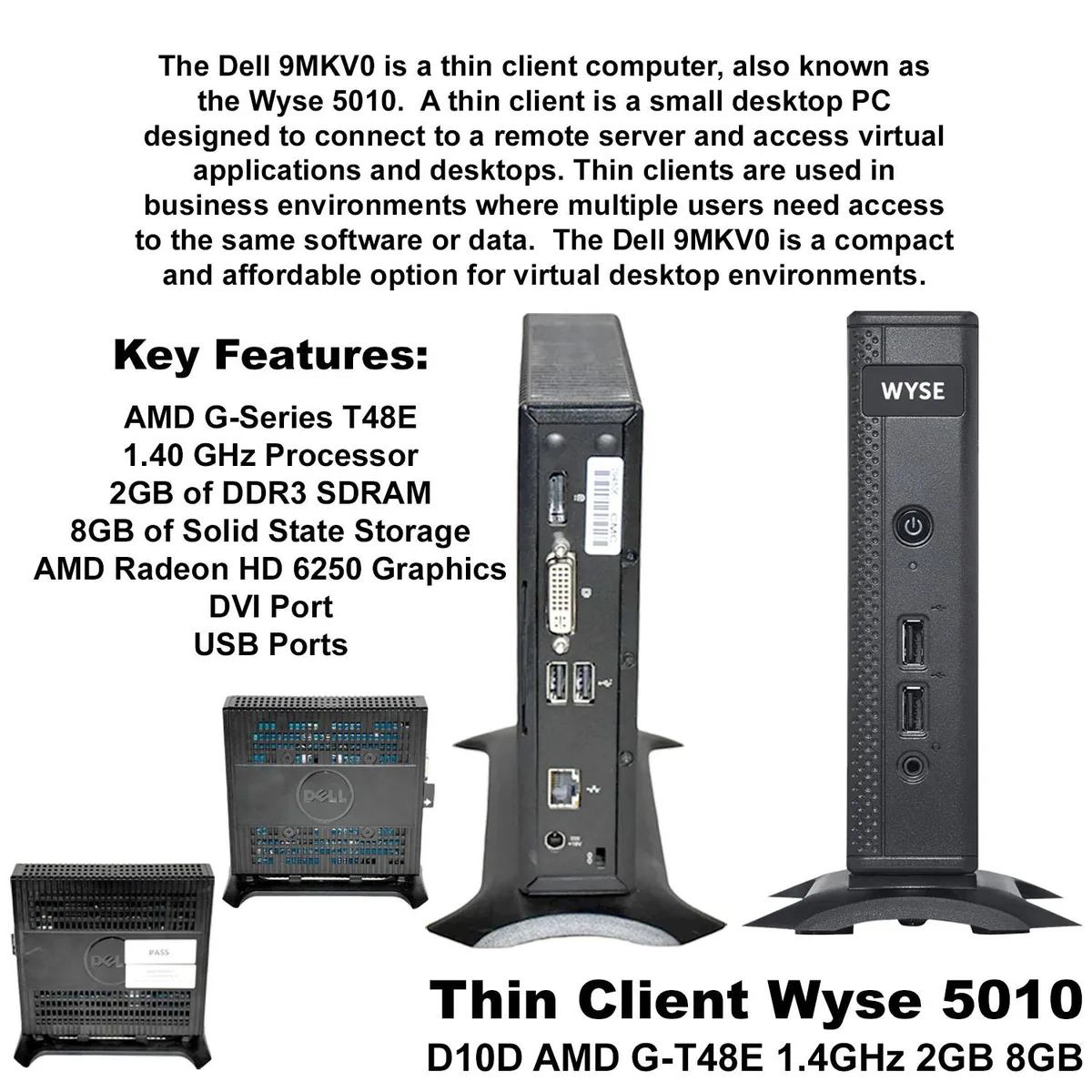 DELL DELL Wyse 5010 D10D Thin Client AMD G-T48E 1.4GHz 2GB DDR3 8GB SSD 9MKV0-SP-A21 — product photo