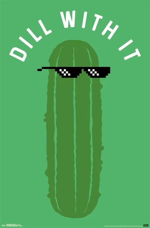 Rectangular poster print with dill pickle humor design on white paper, 22 by 34 inches