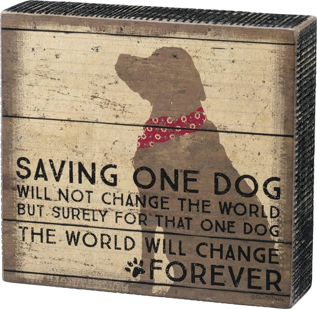 Primitives By Kathy Primitives By Kathy Distressed Box Sign Saving One Dog Will Not Change World 6.50 1.75 — product photo