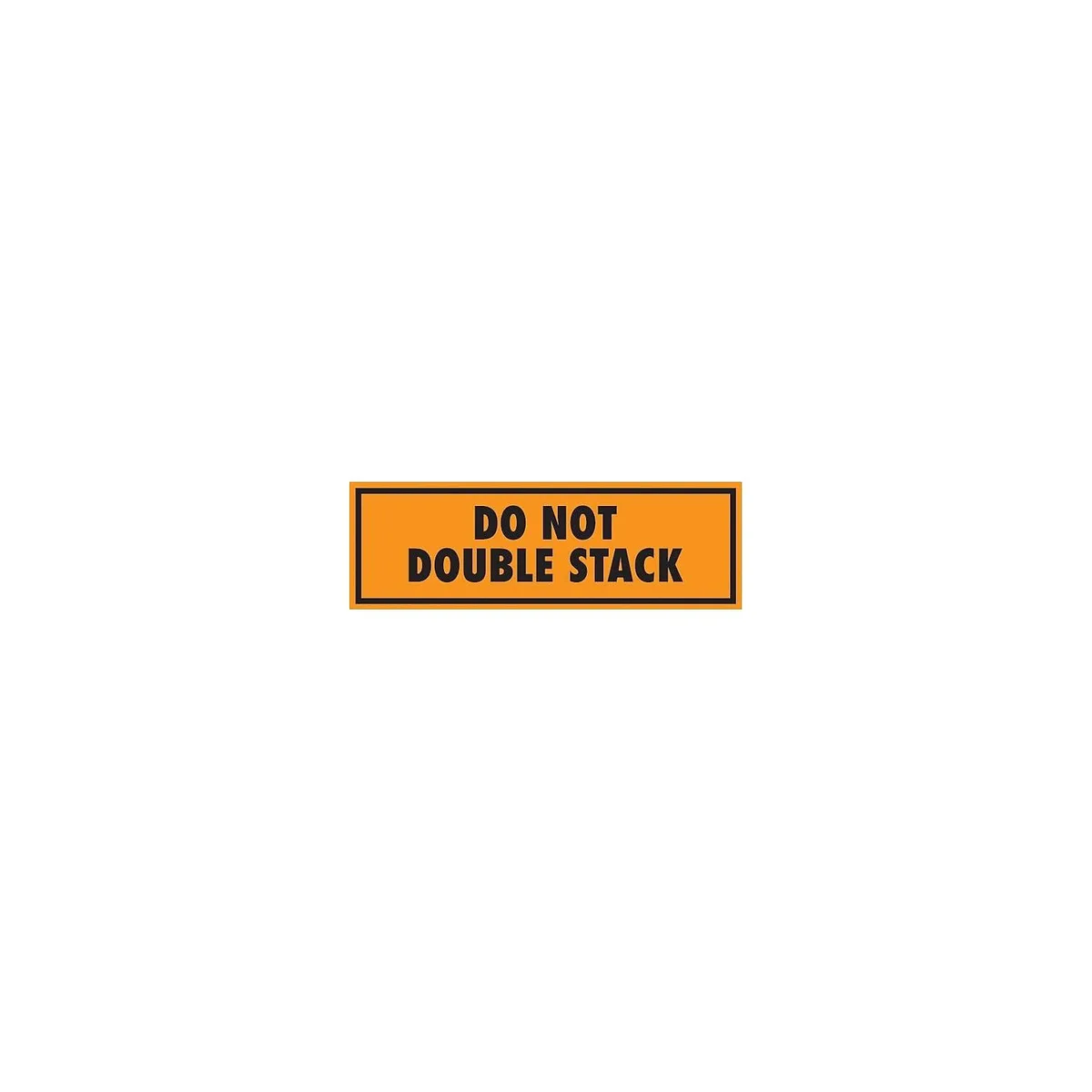Tape Logic Tape Logic "Do Not Double Stack" Labels 2x6 Orange 500/Roll SCL568 — product photo