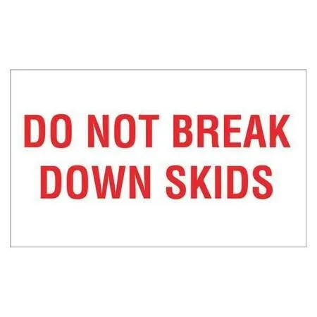 Red and white rectangular label reading Do Not Break Down Skids