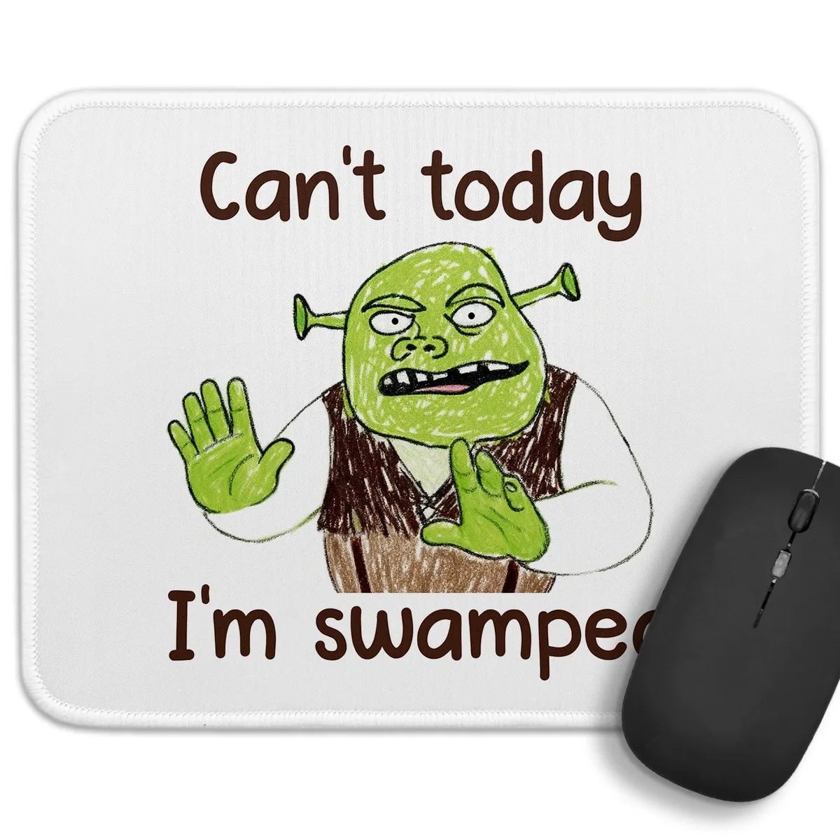 XKZGSZB "Can't Today I'm Swamped" Mouse Pad 26 x 21 cm — product photo