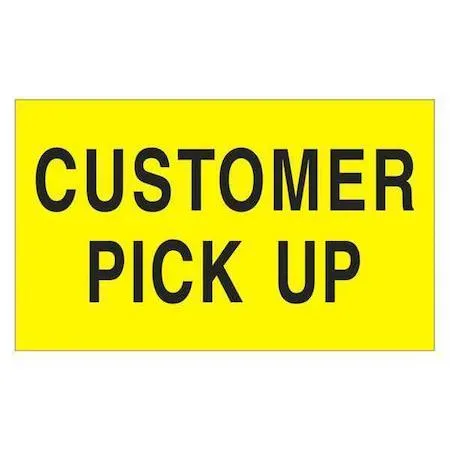 Rectangular fluorescent yellow label printed with Customer Pick Up text