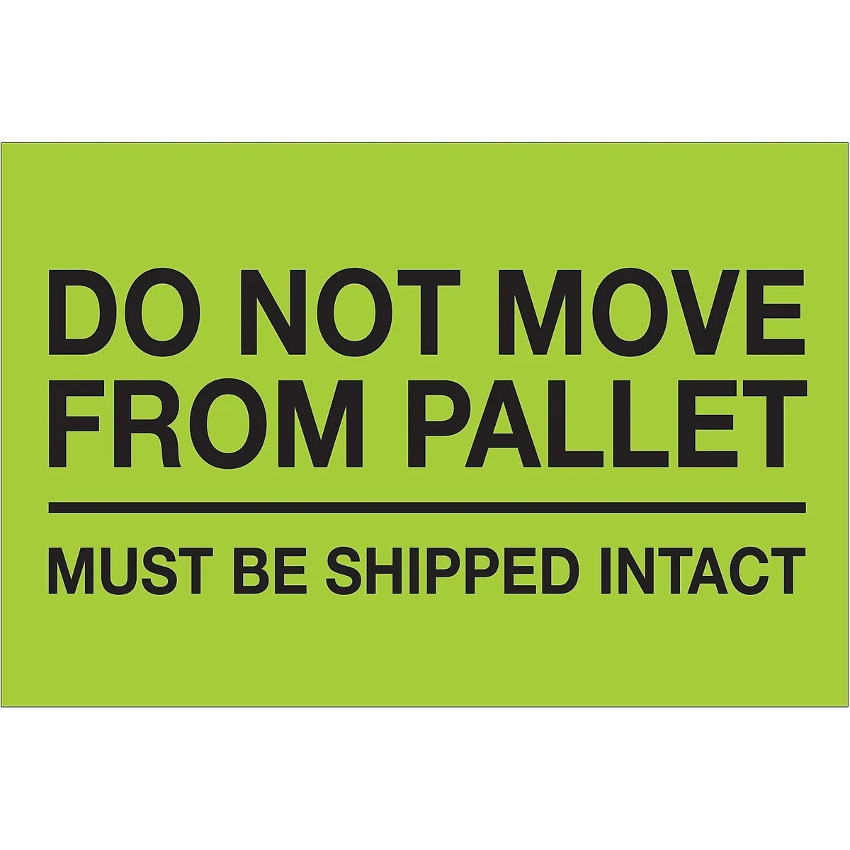 Tape Logic Tape Logic "Do Not Move From Pallet" 4" x 6" Fluorescent Green 500/Roll DL1331 — product photo