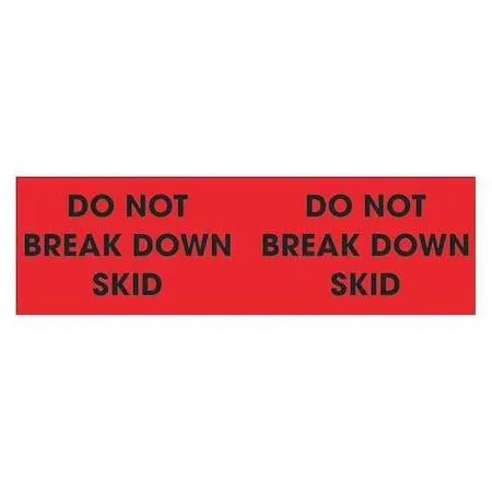 Fluorescent red rectangular label reading Do Not Break Down Skid